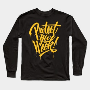 Protect Ya Neck Long Sleeve T-Shirt